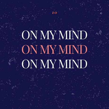 On My Mind | Boomplay Music