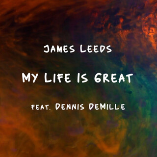 My Life Is Great ft. Dennis DeMille lyrics | Boomplay Music