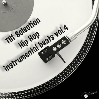 Tilt Selection - Hip Hop Instrumental Beats, Vol. 4