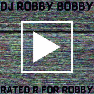 Rated R For Robby