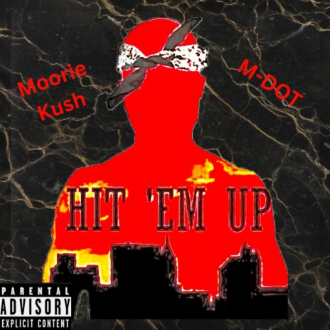 Hit Em Up ft. Moorie Kush | Boomplay Music