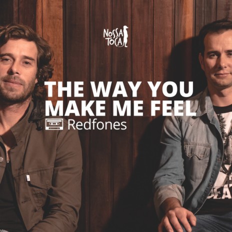 The Way You Make Me Feel (feat. Redfones) | Boomplay Music