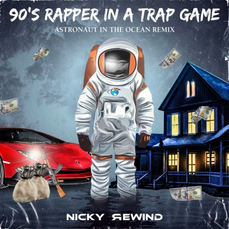 90's Rapper in a Trap Game (Masked Wolf Astronaut in the ocean remix) | Boomplay Music