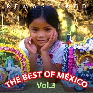 The Best of México, Vol. 3 (Remastered)