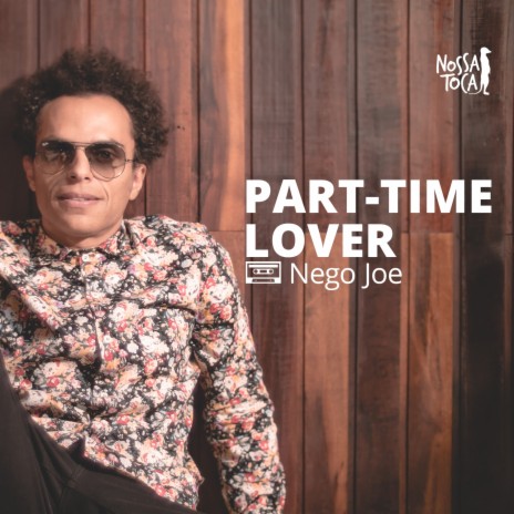 Part-Time Lover (feat. Nego Joe) | Boomplay Music