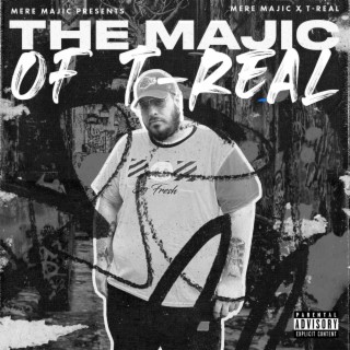 The Majic of T-Real