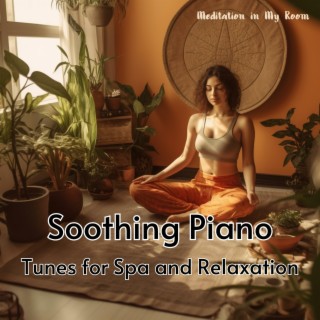 Soothing Piano Tunes for Spa and Relaxation