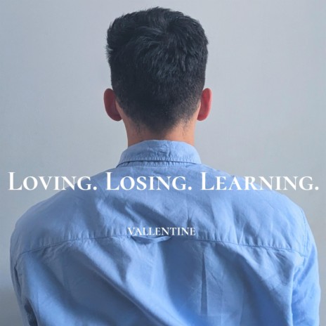 Loving. Losing. Learning. | Boomplay Music