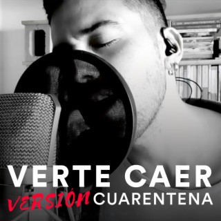 Verte Caer (Versión Cuarentena)