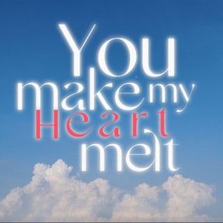 You Make My Heart Melt - The Album