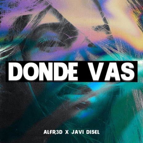 Donde vas ft. Javi Disel | Boomplay Music