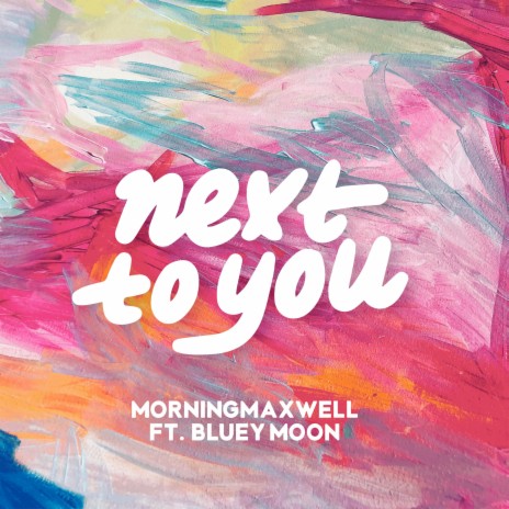 Next To You ft. Bluey Moon | Boomplay Music