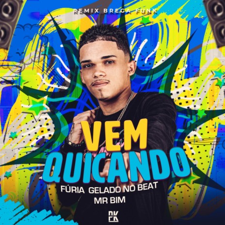 Vem Quicando (Remix Bregafunk) ft. Mr Bim | Boomplay Music