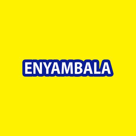 ENYAMBALA | Boomplay Music