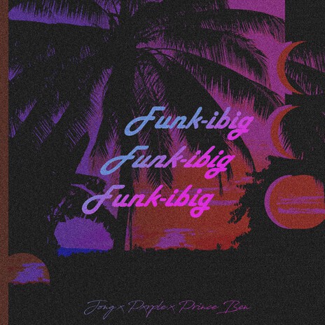 Funk-Ibig ft. Pxrple & Prince Ben | Boomplay Music