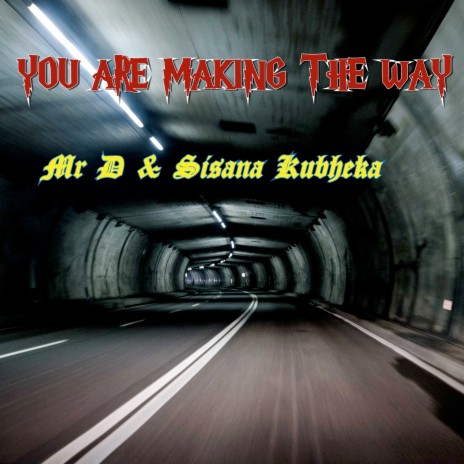 You are Making the Way ft. Sisana Kubheka | Boomplay Music