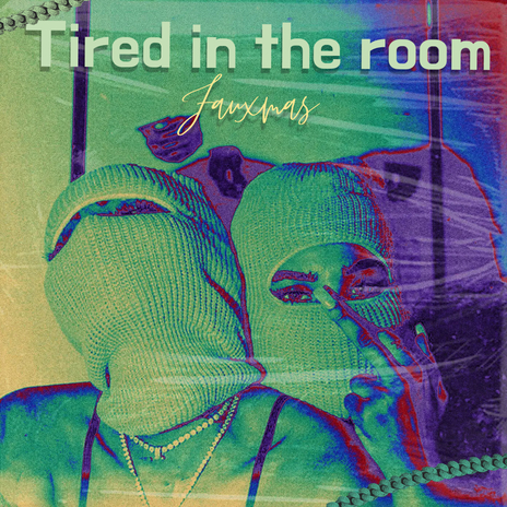 Tired in the Room | Boomplay Music