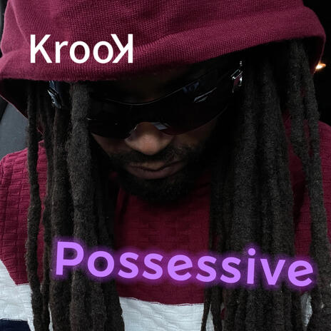 Possessive | Boomplay Music