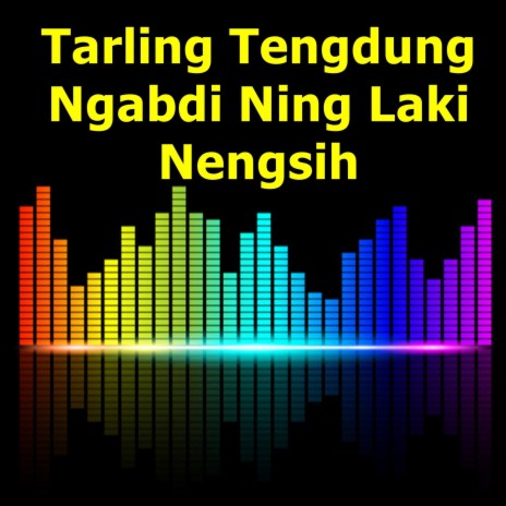 Tarling Tengdung Ngabdi Ning Laki Nengsih | Boomplay Music