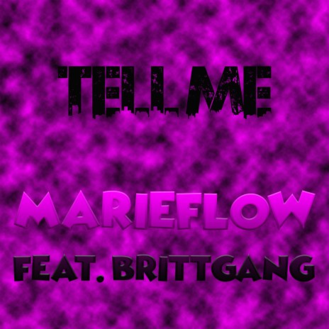 Tell Me ft. BrittGang | Boomplay Music
