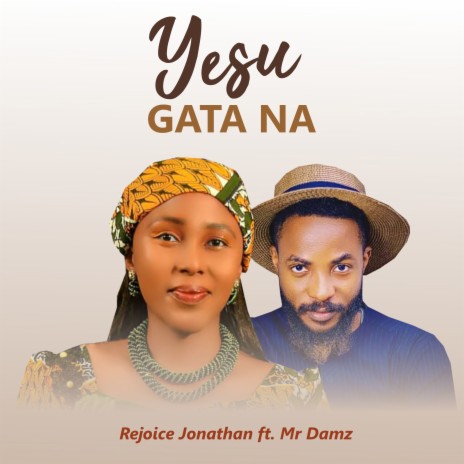 Yesu Gata Na ft. Mr Damz | Boomplay Music