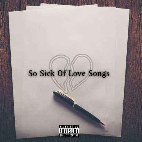 So Sick Of Love Songs ft. HBJ | Boomplay Music