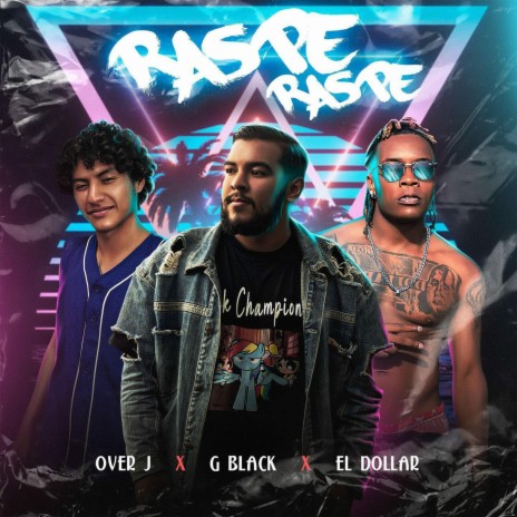 Raspe Raspe ft. Over J & El Dollar | Boomplay Music