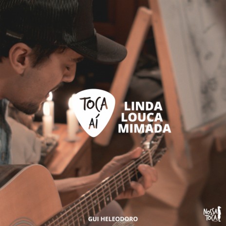 Linda, Louca e Mimada (Toca Ai Gui Heleodoro) | Boomplay Music