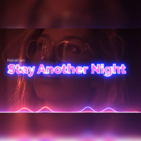 Stay Another Night | Boomplay Music