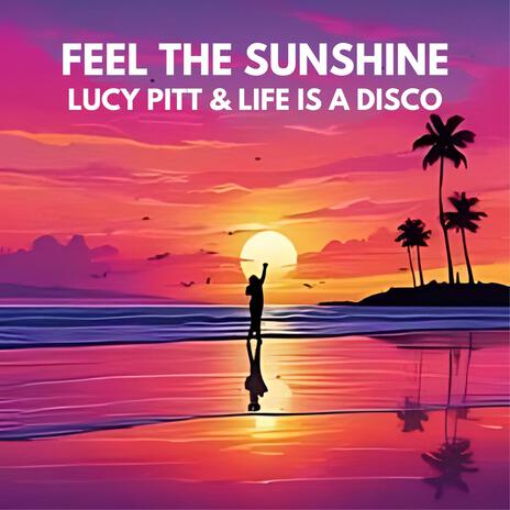 Feel The Sunshine ft. Lucy Pitt | Boomplay Music