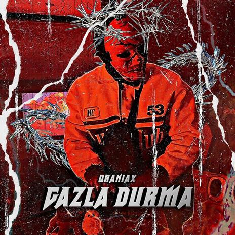 Gazla Durma | Boomplay Music