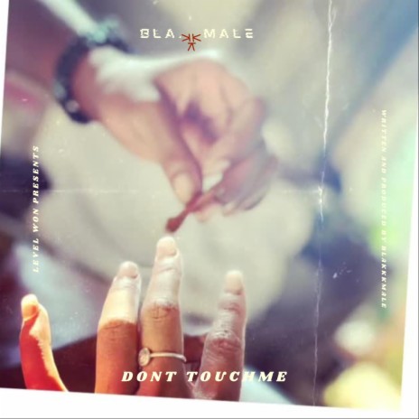 Don't Touch Me | Boomplay Music