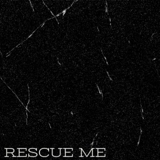 RESCUE ME