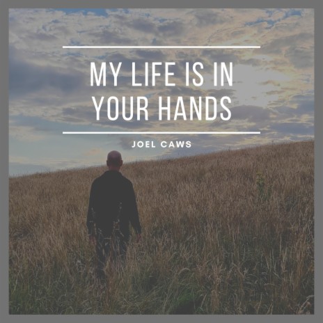My Life Is In Your Hands | Boomplay Music