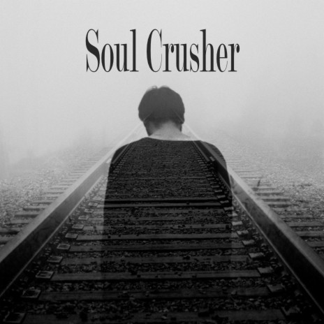 Soul Crusher | Boomplay Music