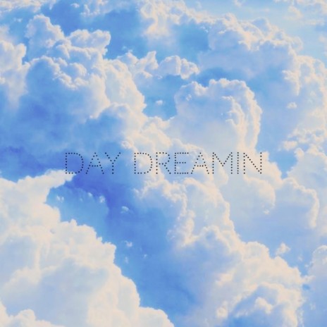 Day Dreamin | Boomplay Music