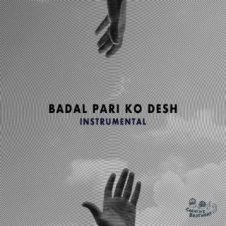 Badal Pari Ko Desh (Instrumental)