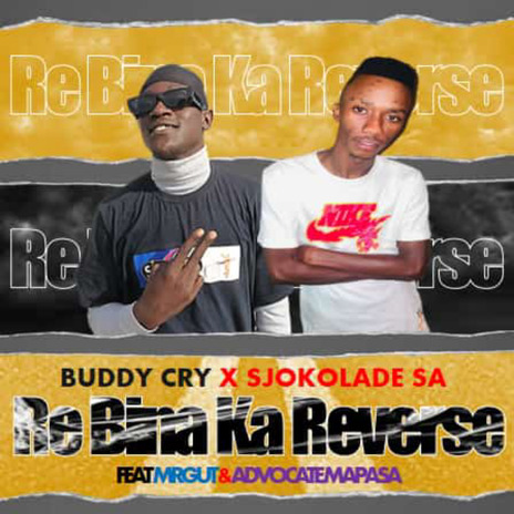 Re bina ka reverse ft. Sjokolade SA, MrGut & Avdocate Mapasa | Boomplay Music