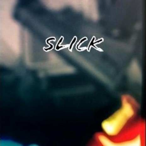 Slick | Boomplay Music