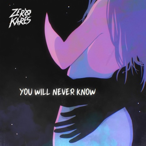 You Will Never Know | Boomplay Music