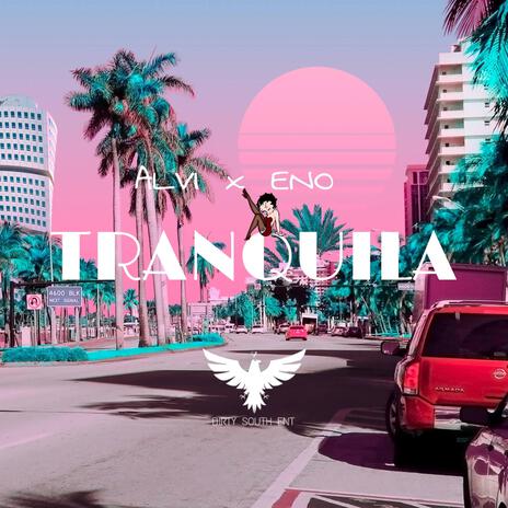 Tranquila ft. ENO & ALVI | Boomplay Music