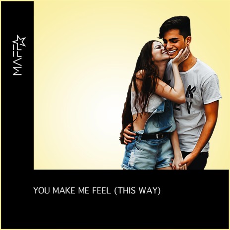 You Make Me Feel (This Way) | Boomplay Music