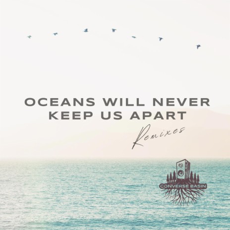 Oceans Will Never Keep Us Apart (Coff Remix Coff Mix) ft. Coff | Boomplay Music