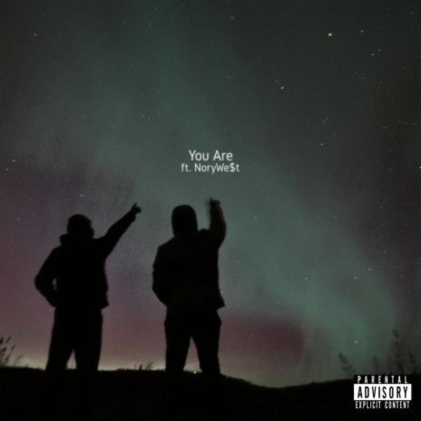 You Are ft. NoryWe$t | Boomplay Music
