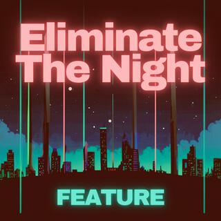 Eliminate the night