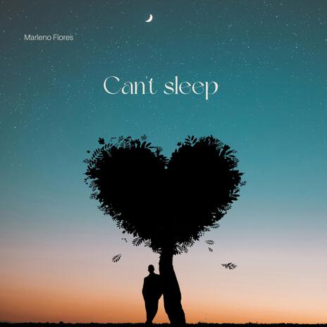 Can,t Sleep | Boomplay Music