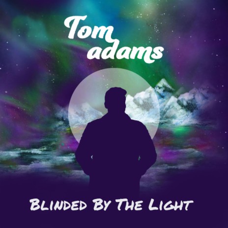 Blinded by the Light | Boomplay Music