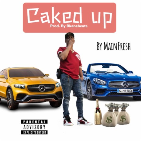Caked up | Boomplay Music