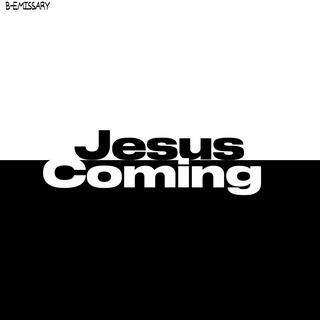 Jesus Christ is Coming