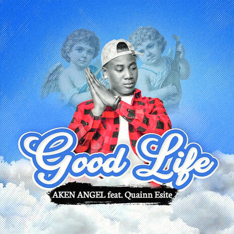 Good life ft. Quainn Esite | Boomplay Music